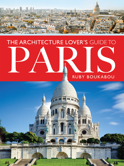Title details for The Architecture Lover's Guide to Paris by Ruby Boukabou - Available